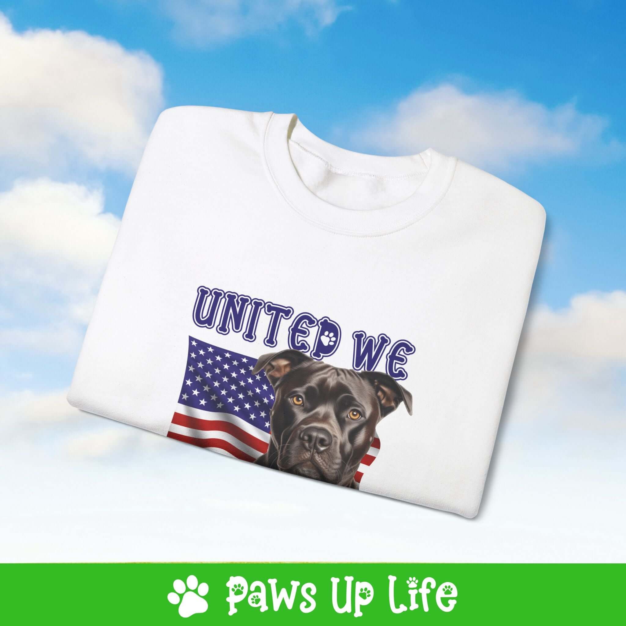 "United We Love" Staffordshire Bull Terrier Dog Crewneck Sweatshirt – Patriotic Dog Lover Gift, Unisex Apparel for Proud Dog Moms & Dads | Paws Up Life, LLC