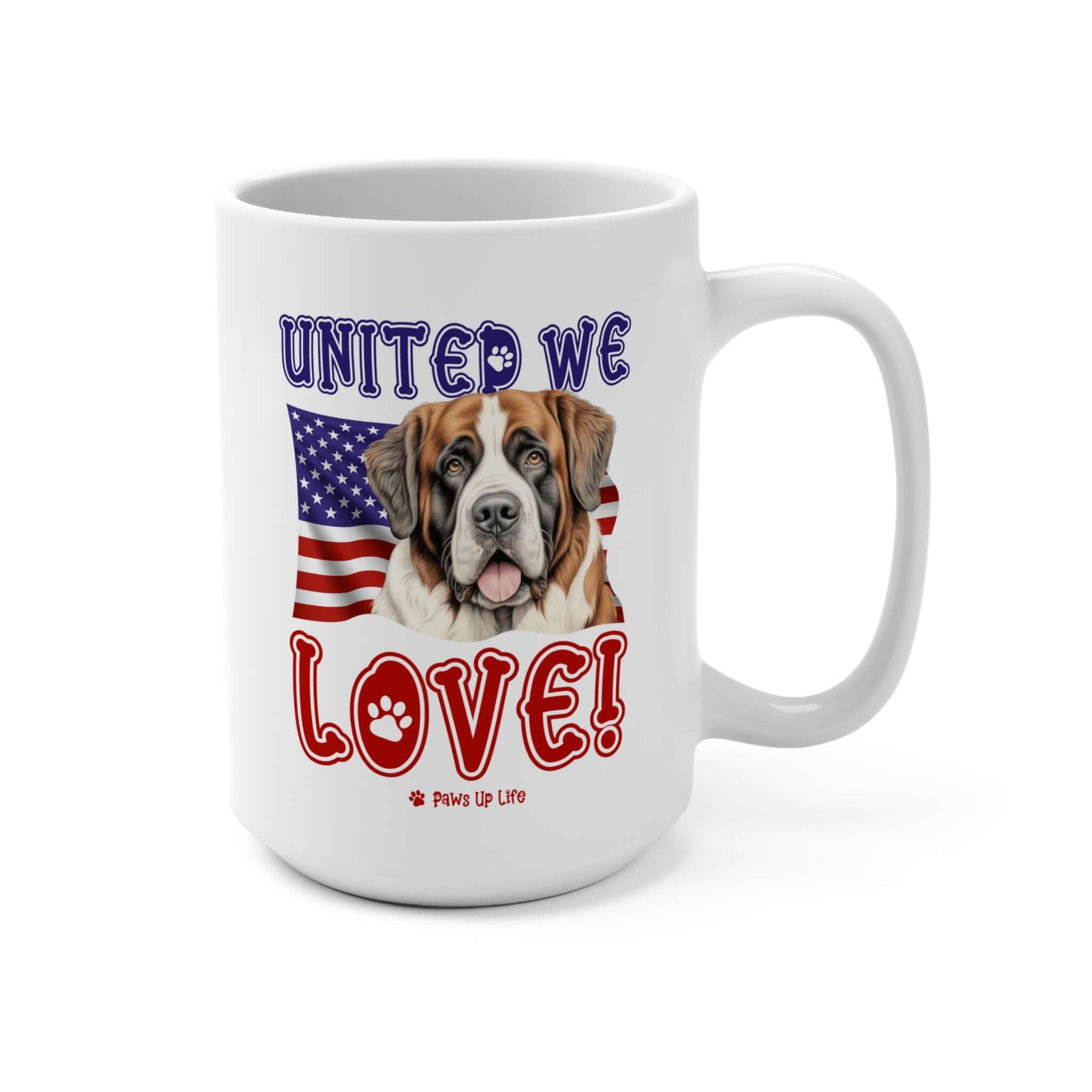 "United We Love" St. Bernard 15oz Ceramic Mug – Fun Patriotic Dog Lover Drinkware, Perfect for Coffee & Tea!