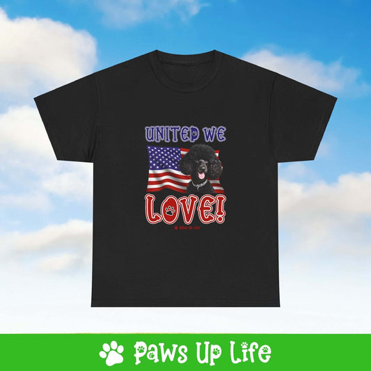 "United We Love" Black Poodle Lover T-Shirt – Perfect Patriotic Gift for Dog Lovers, Unisex Dog Mom & Dad Tee with a Fun Dog Design