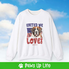 "United We Love" St. Bernard Dog Crewneck Sweatshirt – Patriotic Dog Lover Gift, Unisex Apparel for Proud Dog Moms & Dads | Paws Up Life, LLC