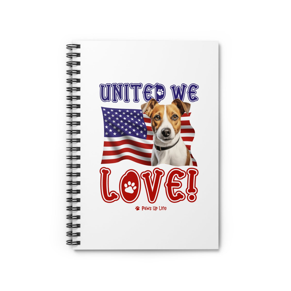 Jack Russell Dog United We Love Spiral Notebook for Office and Home - Ruled Line | Paws Up Life, LLC