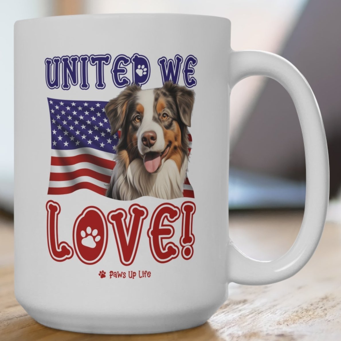 Miniature American Shepherd Dog United We Love 15oz Large Coffee Mug Ceramic Drinkware Tea Washable | Paws Up Life, LLC