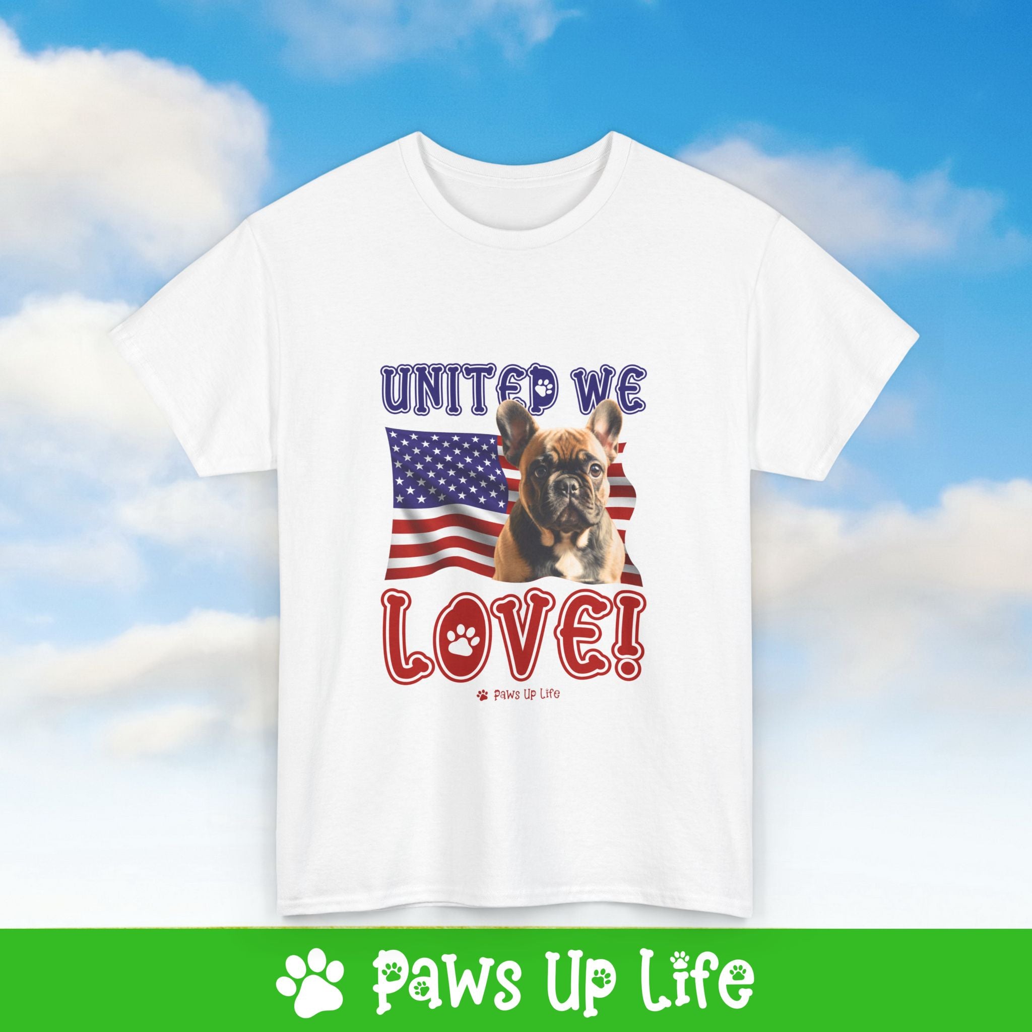 French Bulldog Dog United We Love Dog Tee, Shirt, Unisex Pet Lover Gift, Dog Mom Dad Tshirt, Animal Rescue Advocate, Cute Puppy Graphic Top Classic Collar | Paws Up Life, LLC