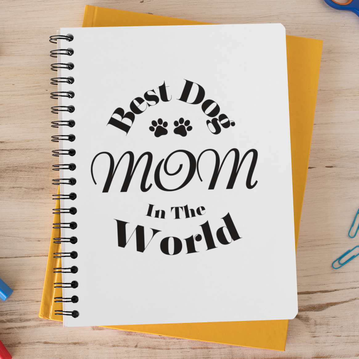 Best Dog Mom In The World Spiral Notebook: Perfect Gift for Pet-Loving Writers and Planners Spiral Notebook - Ruled Line